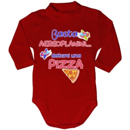 Body lupetto neonato basta aeroplanini datemi una pizza Divertenti