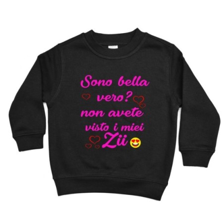 Felpa bambino sono bello vero? non avete visto mio zio i miei zii Per gli zii