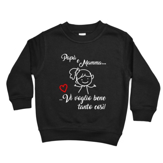 Felpa bambino papà e mamma vi voglio bene tanto così Per la famiglia