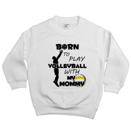 Felpa bambino born to play volleyball with my mommy Per la mamma