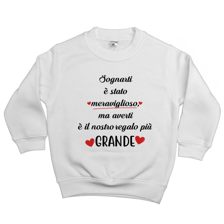 Felpa bambino sognarti è stato meraviglioso ma averti è il nostro regalo più grande Per la famiglia