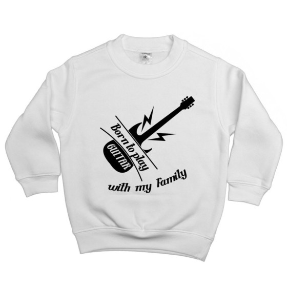 Felpa bambino born to play guitar with my family Per la famiglia