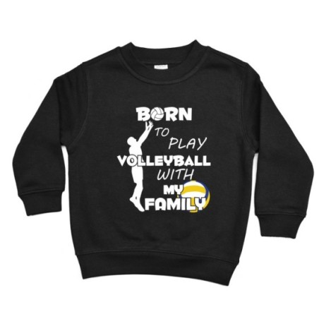 Felpa bambino born to play volleyball with my family Per la famiglia