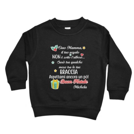 Felpa bambino personalizzabile con nome papà il tuo regalo sarà tra qualche mese tra le tue braccia Natale