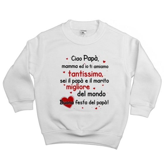 Felpa bambino papà mamma ed io ti amiamo tantissimo sei il migliore al mondo buona festa del papà Per il papà