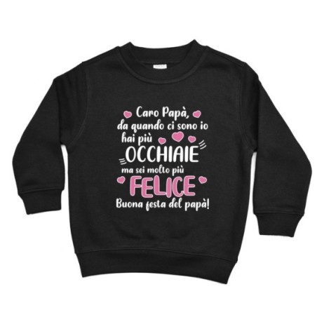 Felpa bambino papà da quando ci sono io hai più occhiaie...
