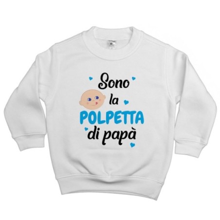 Felpa bambino sono la polpetta di papà Per il papà