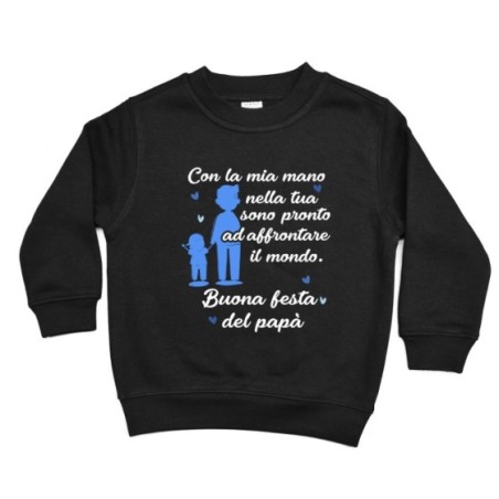 Felpa bambino papà con la mia mano nella tua sono pronto...