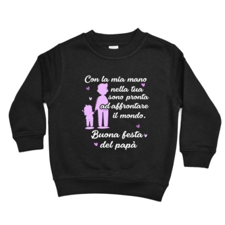 Felpa bambino papà con la mia mano nella tua sono pronto ad affrontare il mondo Per il papà