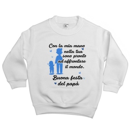 Felpa bambino papà con la mia mano nella tua sono pronto ad affrontare il mondo Per il papà