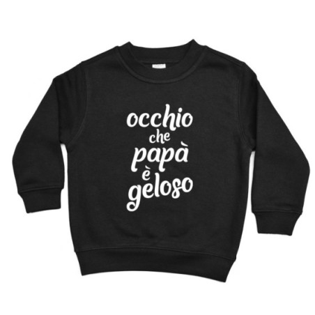 Felpa bambino occhio che papà è geloso Per il papà