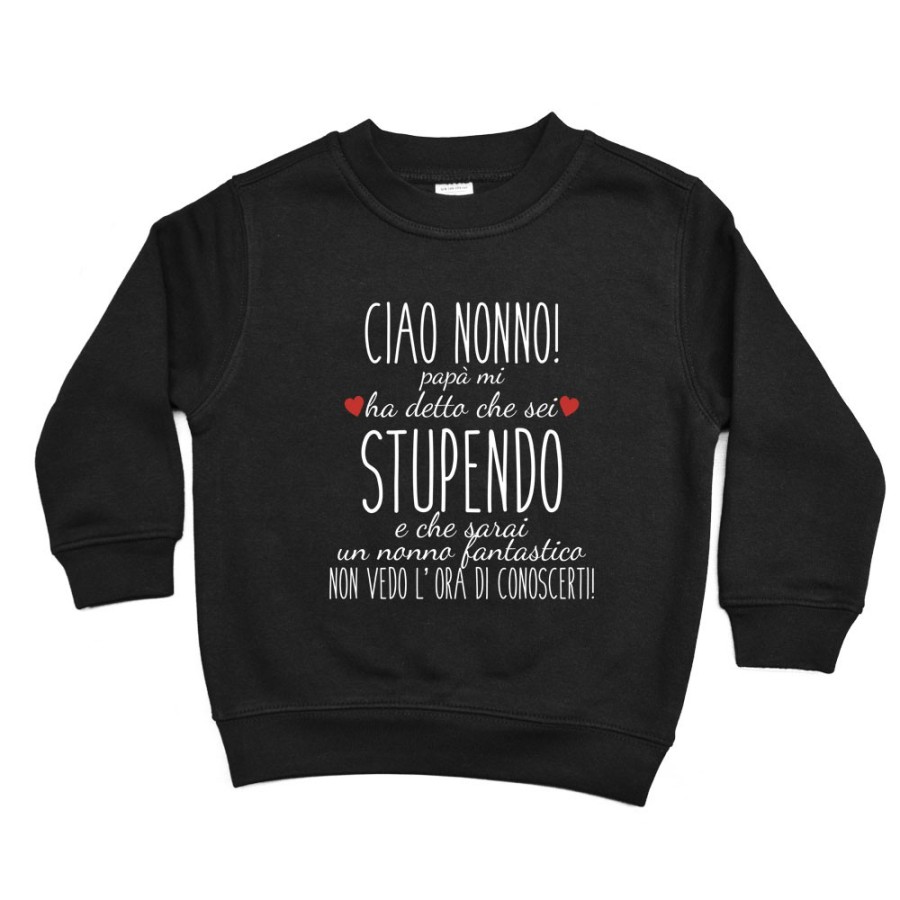 Felpa bambino ciao nonni papà mi ha detto che siete stupendi non vedo l'ora di conoscervi Per i nonni