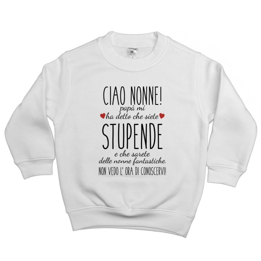 Felpa bambino ciao nonni papà mi ha detto che siete stupendi non vedo l'ora di conoscervi Per i nonni