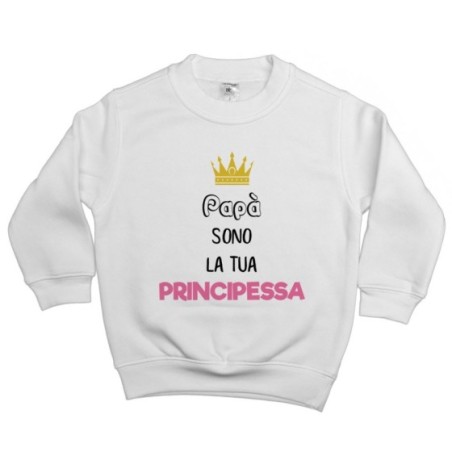 Felpa bambina papà sono la tua principessa Per il papà