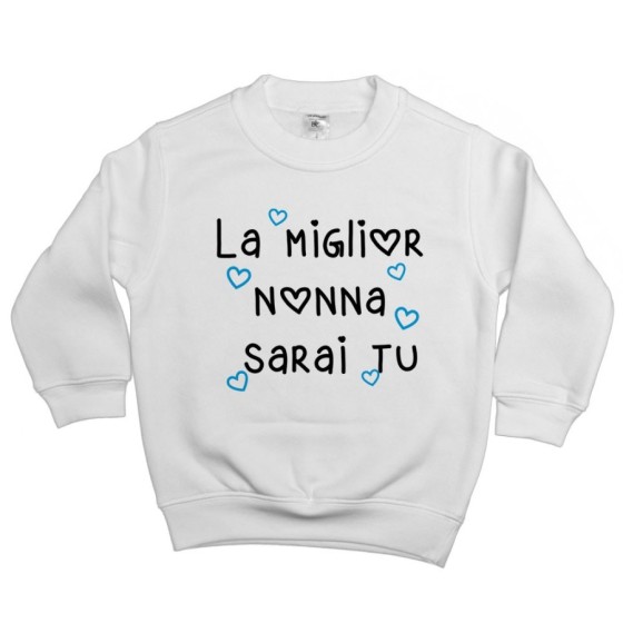 Felpa bambino il miglior nonno i miglior nonni sarai sarete voi Per i nonni