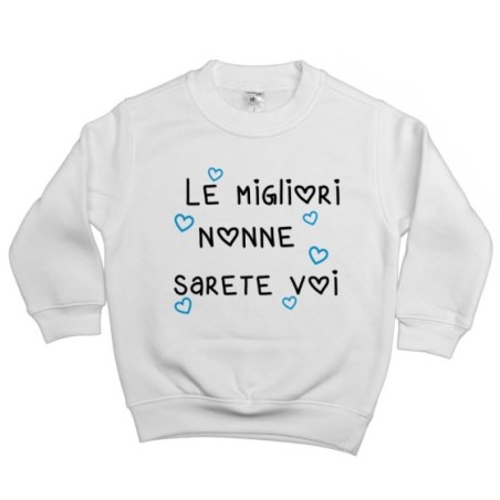 Felpa bambino il miglior nonno i miglior nonni sarai sarete voi Per i nonni