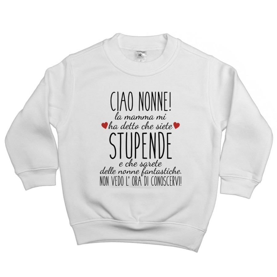 Felpa bambino ciao nonni mamma mi ha detto che siete stupendi non vedo l'ora di conoscervi Per i nonni
