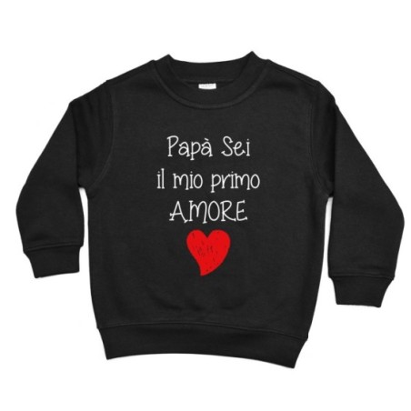 Felpa bambino papà sei il mio primo amore Per il papà