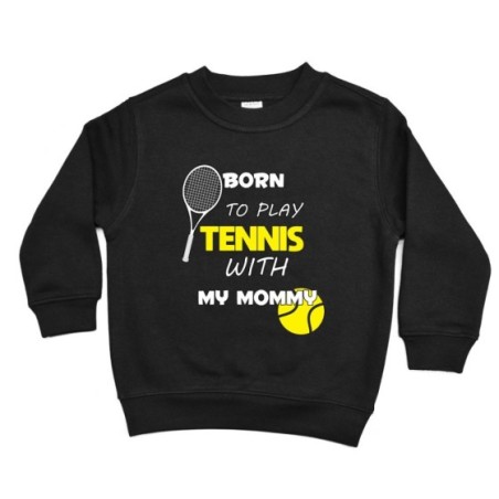 Felpa bambino born to play tennis with my mommy Per la mamma