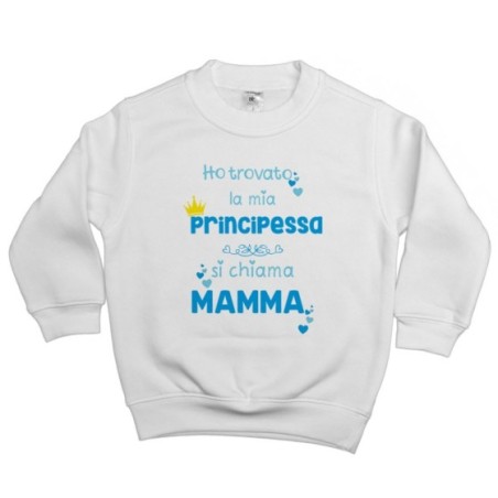 Felpa bambino ho trovato la mia principessa si chiama mamma