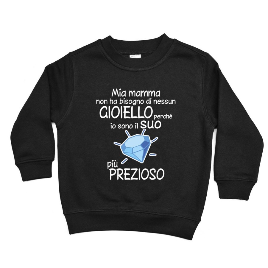 Felpa bambino mia mamma non ha bisogno di nessun gioiello perchè sono il suo diamante più prezioso Per la mamma