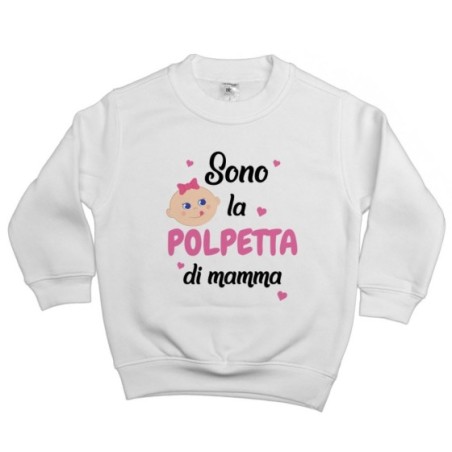 Felpa bambino sono la polpetta di mamma Per la mamma