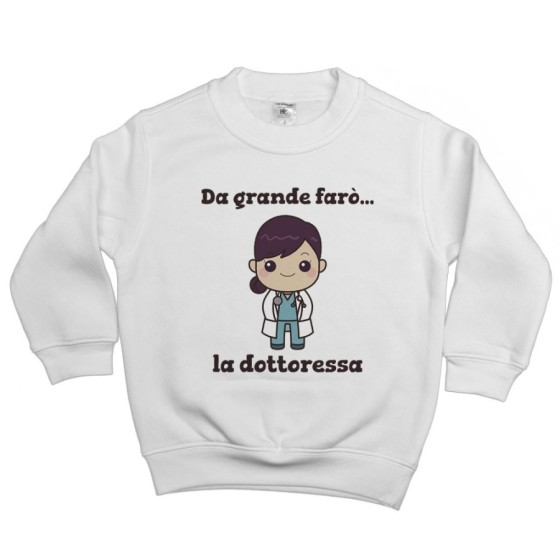 Felpa bambina da grande farò la dottoressa Da grande farò