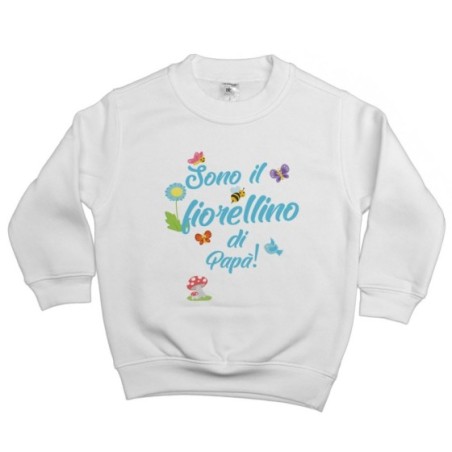 Felpa bambino sono il fiorellino di papà Per il papà