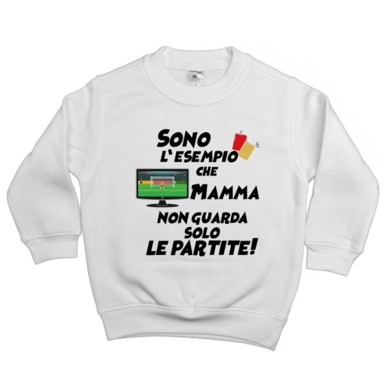Felpa bambino sono l'esempio che mamma non guarda solo le partite Per la mamma