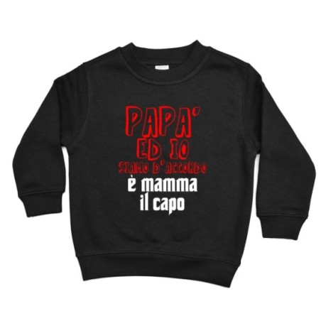 Felpa bambino papà ed io siamo d'accordo è mamma il capo Per la mamma
