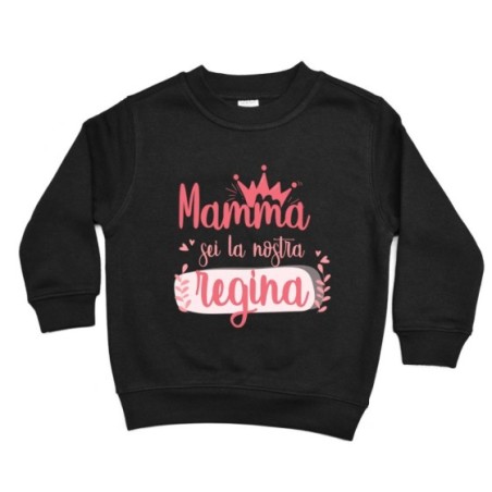 Felpa bambino mamma sei la nostra regina Per la mamma