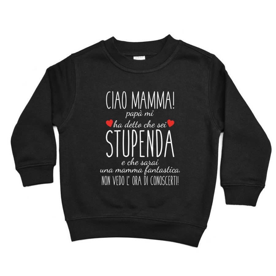 Felpa bambino ciao mamma papà mi ha detto che sei stupenda e che sarai una mamma fantastica Per la mamma