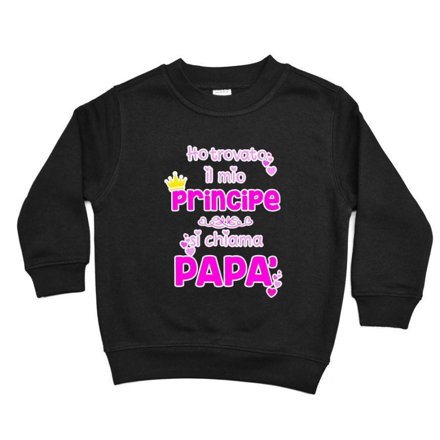 Felpa bambina ho trovato il mio principe si chiama papà Per il papà