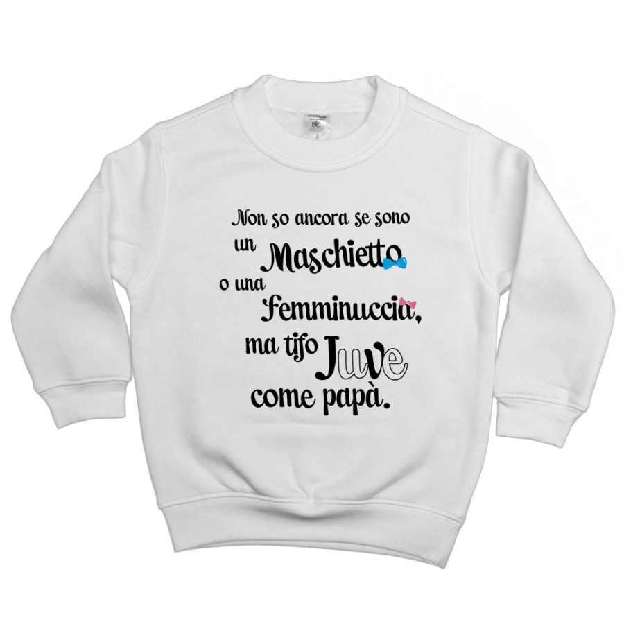 Felpa bambino non so ancora se sono un maschietto o una femminuccia ma tifo juve come papà Sport