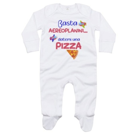 Tutina neonato basta aeroplanini datemi una pizza