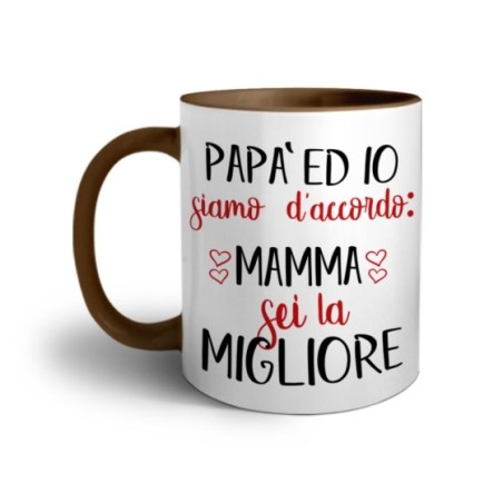Tazza papà ed io siamo d'accordo mamma sei la migliore Per la mamma