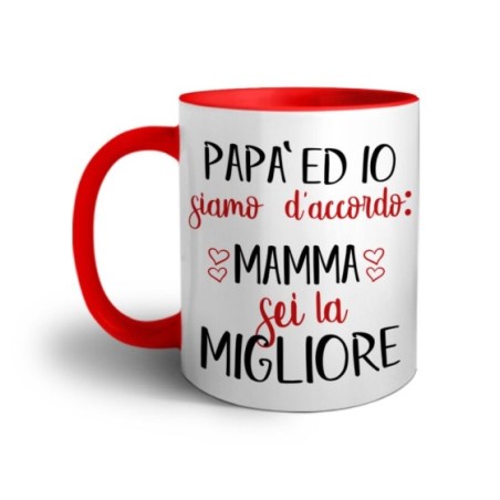 Tazza papà ed io siamo d'accordo mamma sei la migliore Per la mamma