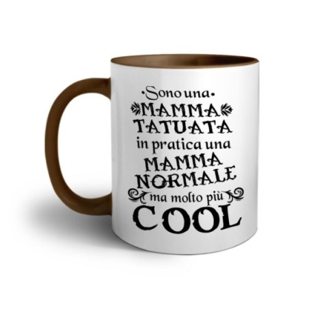Tazza sono una mamma tatuata in pratica una mamma normale ma molto più cool Per la mamma