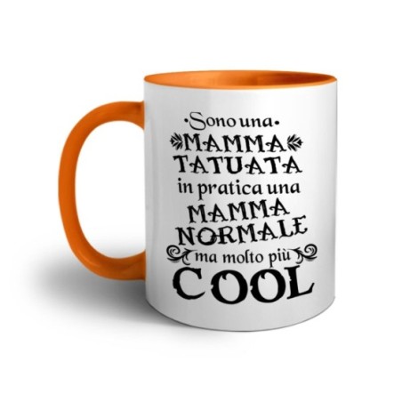 Tazza sono una mamma tatuata in pratica una mamma normale ma molto più cool Per la mamma