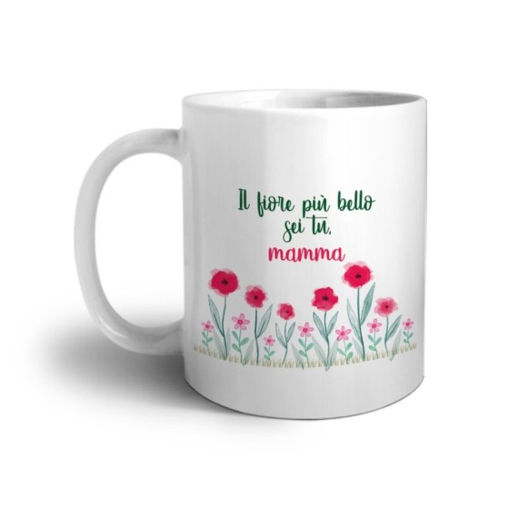 Tazza il fiore più bello sei tu mamma Per la mamma