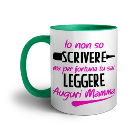 Tazza io non so scrivere ma per fortuna tu sai leggere auguri mamma Per la mamma