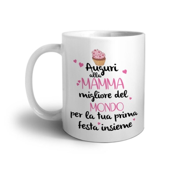 Tazza auguri alla mamma migliore al mondo per la tua prima festa insieme Per la mamma