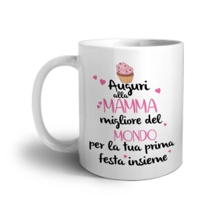 Tazza auguri alla mamma migliore al mondo per la tua...