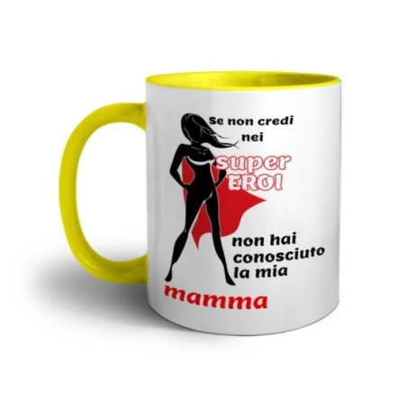 Tazza se non credi nei super eroi non hai conosciuto la mia mamma Per la mamma