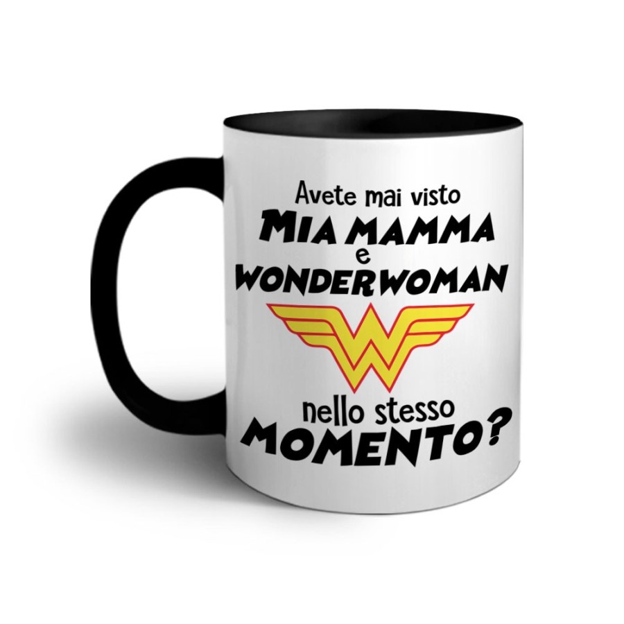 Tazza avete mai visto mia mamma e wonderwoman nello stesso momento? Per la mamma