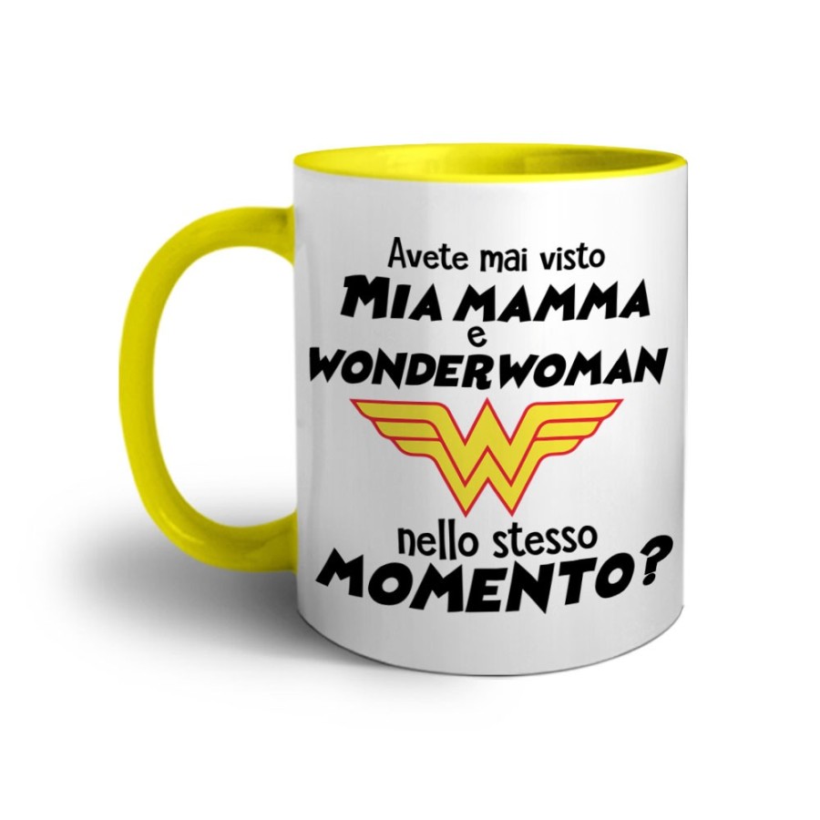 Tazza avete mai visto mia mamma e wonderwoman nello stesso momento? Per la mamma