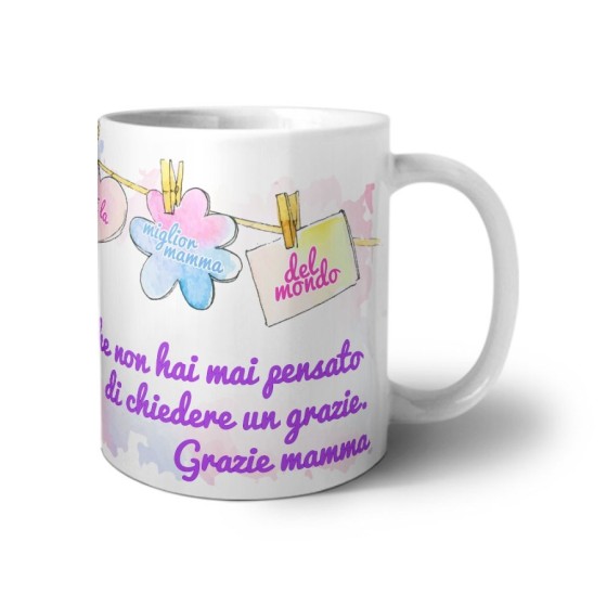 Tazza a te che non hai mai pensato di chiedere un grazie mamma Per la mamma 2