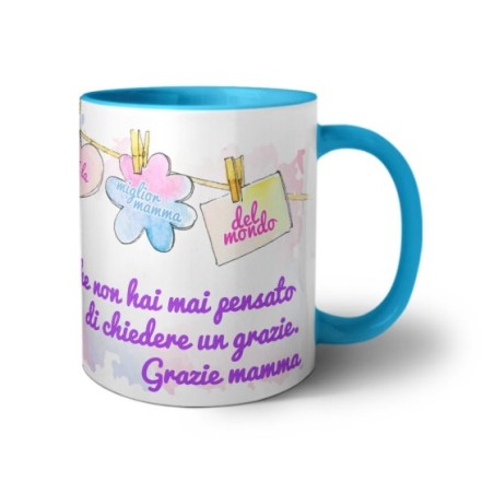 Tazza a te che non hai mai pensato di chiedere un grazie mamma Per la mamma