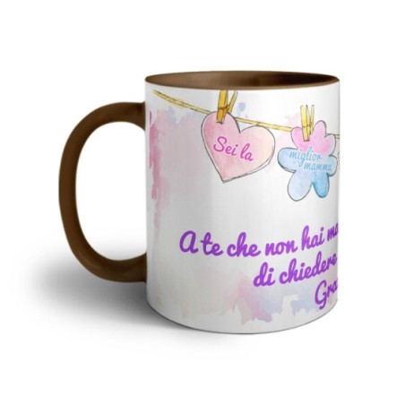 Tazza a te che non hai mai pensato di chiedere un grazie mamma Per la mamma