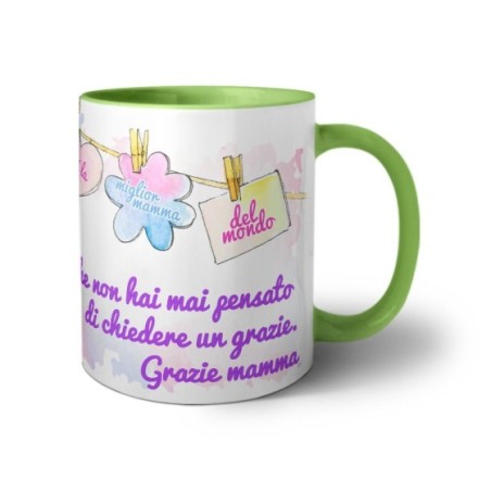 Tazza a te che non hai mai pensato di chiedere un grazie mamma Per la mamma